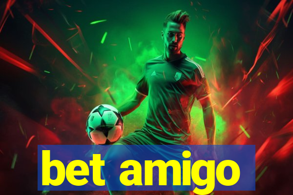 bet amigo